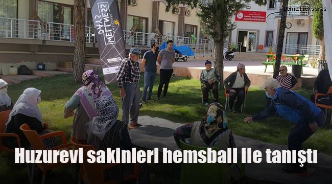 Huzurevi sakinleri hemsball ile tanıştı