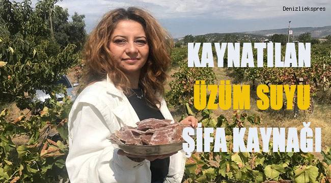 Kaynatılan üzüm suyu şifa kaynağı olarak tüketiliyor