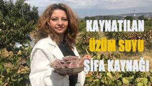 Kaynatılan üzüm suyu şifa kaynağı olarak tüketiliyor