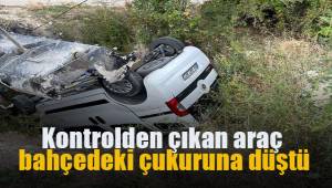 Kontrolden çıkan araç bahçedeki çukuruna düştü