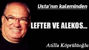 LEFTER VE ALEKOS…