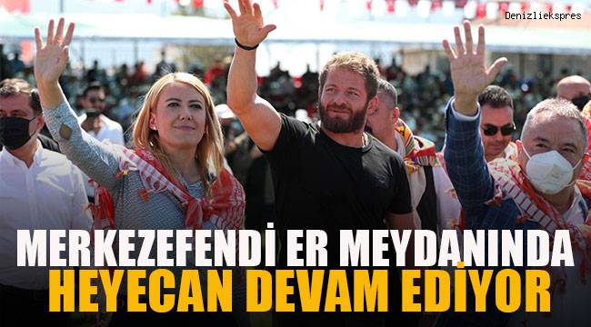 MERKEZEFENDİ ER MEYDANINDA HEYECAN DEVAM EDİYOR