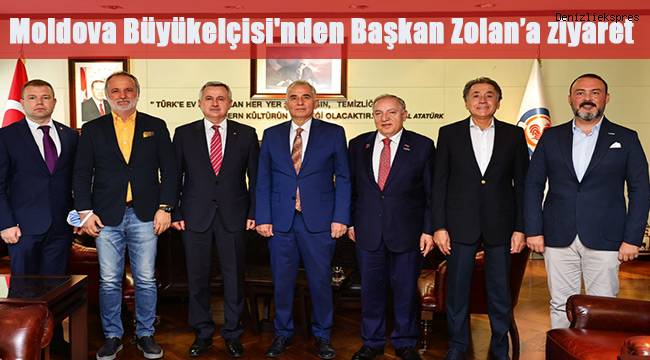 Moldova Büyükelçisi'nden Başkan Zolan’a ziyaret