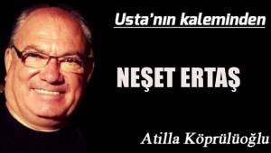 NEŞET ERTAŞ