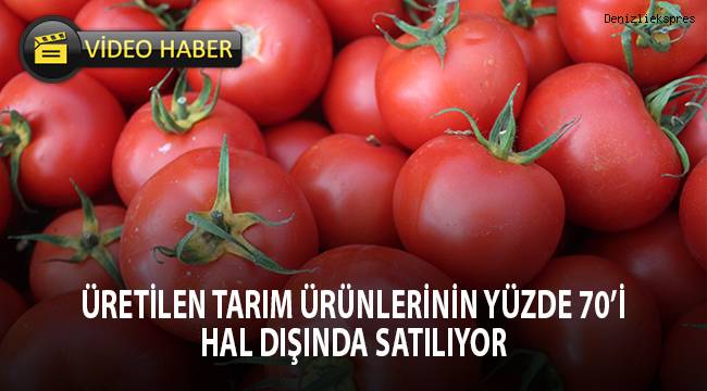 Üretilen tarım ürünlerinin yüzde 70'i hal dışında satılıyor