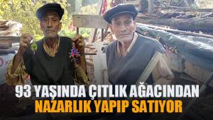 93 yaşında çıtlık ağacından nazarlık yapıp satıyor