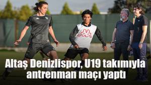 Altaş Denizlispor, U19 takımıyla antrenman maçı yaptı