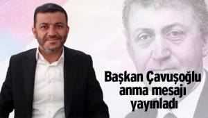 Başkan Çavuşoğlu anma mesajı yayınladı