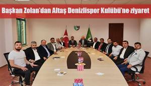 Başkan Zolan'dan Altaş Denizlispor Kulübü'ne ziyaret