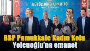 BBP Pamukkale Kadın Kolu Yolcuoğlu’na emanet
