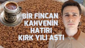 Bir fincan kahvenin hatırı kırk yılı aştı