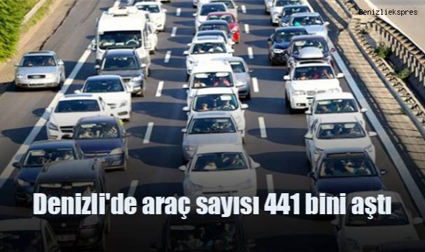 Denizli'de araç sayısı 441 bini aştı