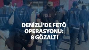 Denizli’de FETÖ operasyonu: 8 gözaltı