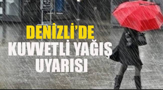 Denizli'de kuvvetli yağış uyarısı