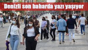 Denizli son baharda yazı yaşıyor