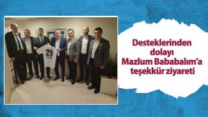 Desteklerinden dolayı Mazlum Bababalım'a teşekkür ziyareti