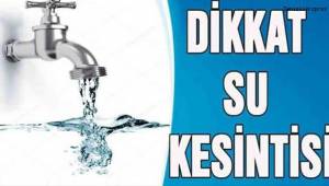 Dikkat! Denizli'de su kesintisi