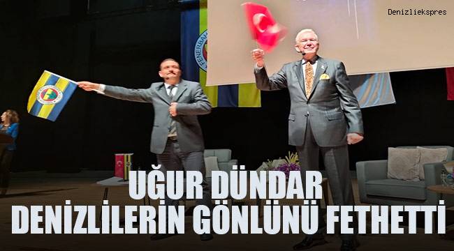 Fenerbahçe Gönüllüleri Derneği'nin paneline katılan Uğur Dündar Denizlilerin gönlünü fethetti
