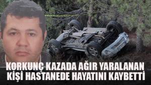 Hurdaya dönen otomobilden ağır yaralı çıkarılan sürücü hastane yolunda hayatını kaybetti