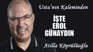 İşte Erol Günaydın
