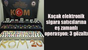 Kaçak elektronik sigara satıcılarına eş zamanlı operasyon: 3 gözaltı