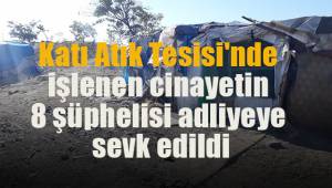 Katı Atık Tesisi'nde işlenen cinayetin 8 şüphelisi adliyeye sevk edildi