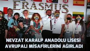 Nevzat Karalp Anadolu Lisesi Avrupalı misafirlerini ağırladı