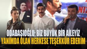 Odabaıoğlu; Biz büyük bir aileyiz