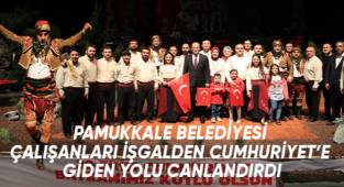 Pamukkale Belediyesi çalışanları işgalden Cumhuriyet'e giden yolu canlandırdı