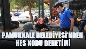 PAMUKKALE BELEDİYESİ ZABITASINDAN HES KODU DENETİMİ