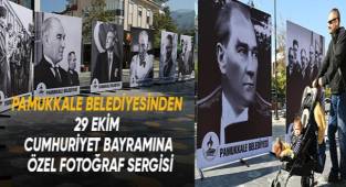PAMUKKALE BELEDİYESİNDEN 29 EKİM CUMHURİYET BAYRAMINA ÖZEL FOTOĞRAF SERGİSİ