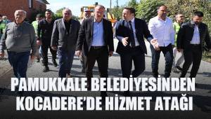 PAMUKKALE BELEDİYESİNDEN KOCADERE'DE HİZMET ATAĞI