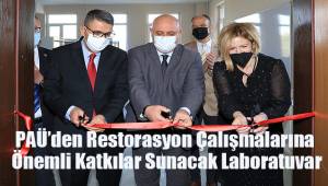 PAÜ’den Restorasyon Çalışmalarına Önemli Katkılar Sunacak Laboratuvar