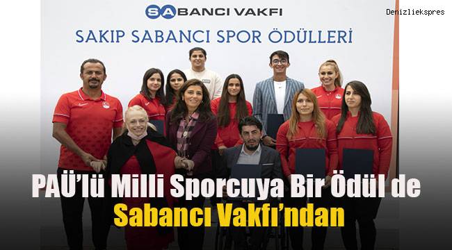 PAÜ’lü Milli Sporcuya Bir Ödül de Sabancı Vakfı’ndan