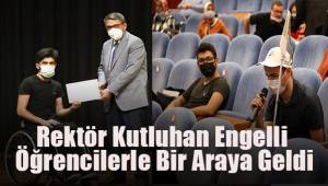 Rektör Kutluhan Engelli Öğrencilerle Bir Araya Geldi