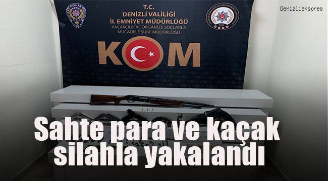 Sahte para ve kaçak silahla yakalandı