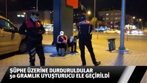 Şüphe üzerine durdurulan şahıslardan 50 gram uyuşturucu çıktı