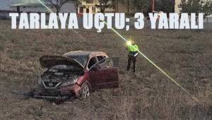 Tarlaya uçtu; 3 yaralı