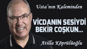 VİCDANIN SESİYDİ BEKİR COŞKUN...