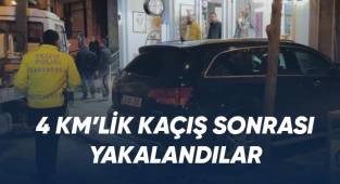 4 kilometrelik kaçış sonrası yakalandılar