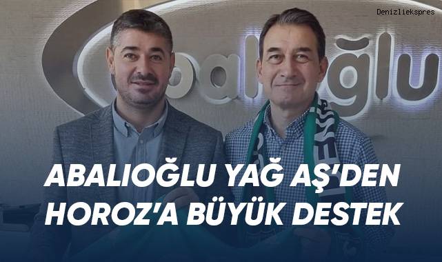 Abalıoğlu Yağ AŞ’den Horoz’a büyük destek.