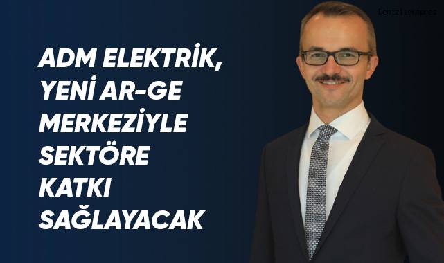 ADM Elektrik, yeni Ar-Ge merkeziyle sektöre katkı sağlayacak