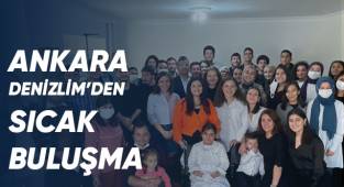Ankara Denizlim’den Sıcak Buluşma