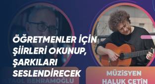 Ataol Behramoğlu ile Haluk Çetin öğretmenler için şiirler okuyup, şarkıları seslendirecek