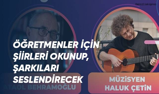 Ataol Behramoğlu ile Haluk Çetin öğretmenler için şiirler okuyup, şarkıları seslendirecek