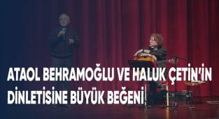 Ataol Behramoğlu Ve Haluk Çetin’in Dinletisine Büyük Beğeni
