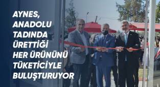 Aynes, Anadolu tadında ürettiği her ürününü tüketiciyle buluşturuyor