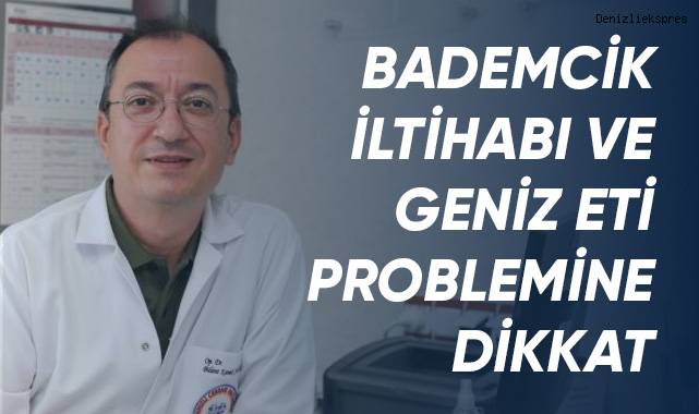 Bademcik iltihabı ve geniz eti problemine dikkat