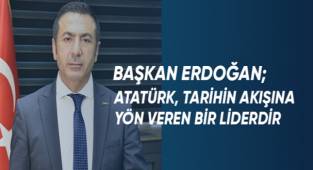 Başkan Erdoğan; Atatürk, tarihin akışına yön veren bir liderdir