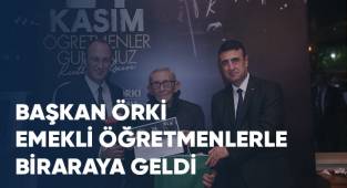 Başkan Örki, emekli öğretmenlerle bir araya geldi